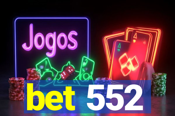 bet 552
